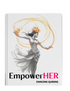 EmpowerHER: Vol.14 - Dancing Queens